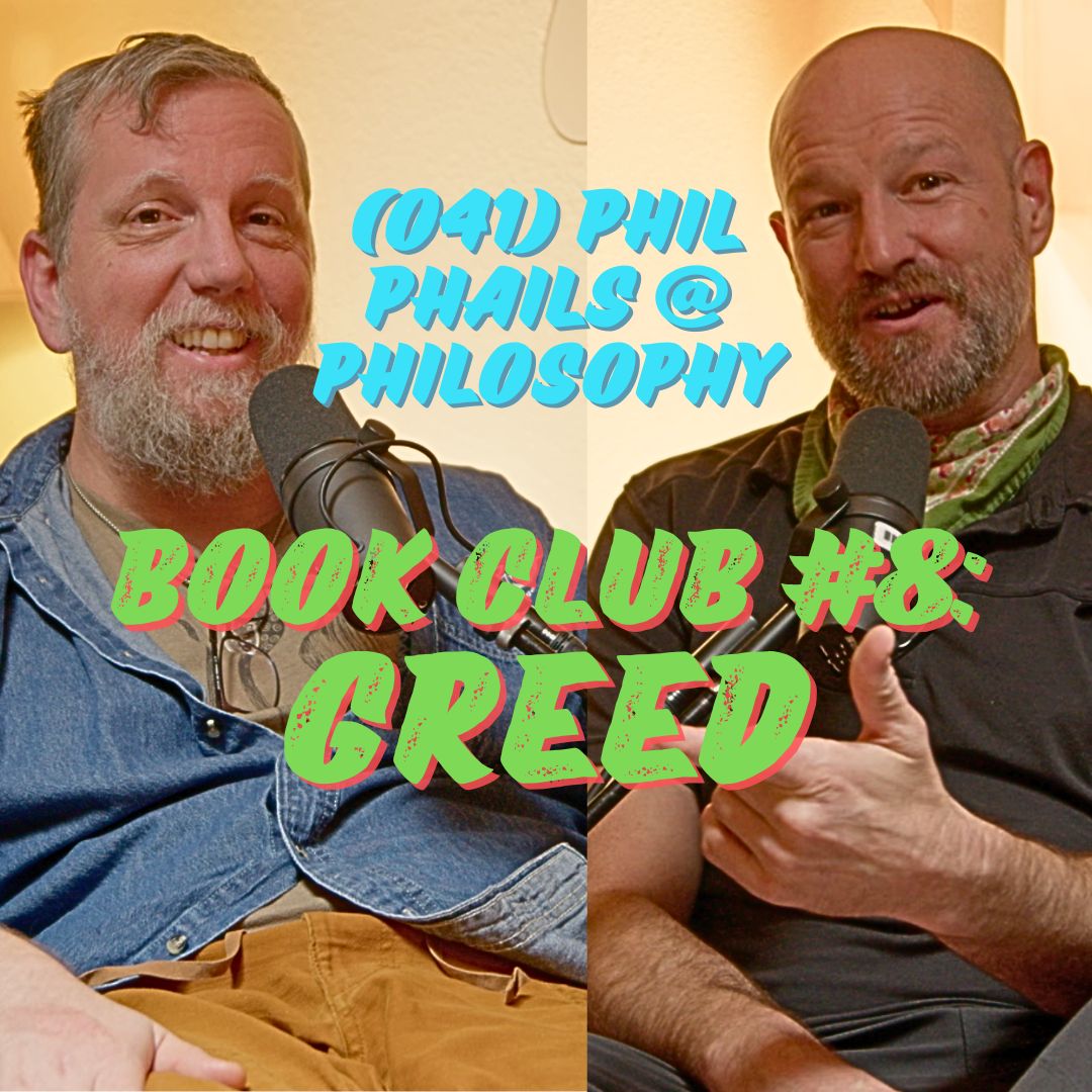 philosophy book club episode 8: Greed